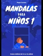 Mandalas para niños 1: Para niños de 10 a 15 años