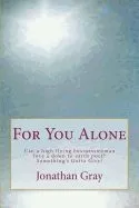 For You Alone: Can a High Flying Businesswoman Love a Down to Earth Poet? Something's Gotta Give!