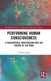 Performing Human Consciousness