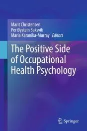 The Positive Side of Occupational Health Psychology
