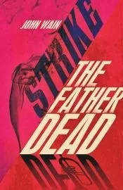 Strike The Father Dead