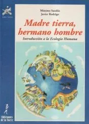 Madre tierra, hermano hombre. Introducción a la Ecología Humana