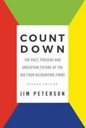 Count Down: The Past, Present and Uncertain Future of the Big Four Accounting Firms - Second Edition