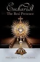 Eucharist: The Real Presence