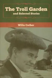 The Troll Garden and Selected Stories