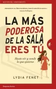 La Mas Poderosa De La Sala Eres Tu: Hazte Oir Y Vende Lo Que Quieras