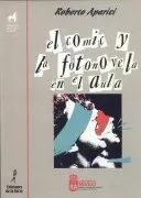 El Comic Y La Fotonovela En El Aula (2ª Ed.)