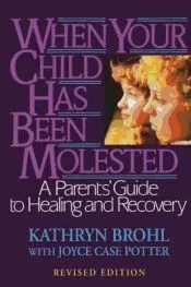 When Your Child Has Been Molested