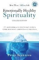 Emotionally Healthy Spirituality: It's Impossible to Be Spiritually Mature, While Remaining Emotionally Immature