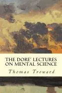 The Dore' Lectures on Mental Science