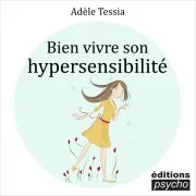 Bien Vivre Son Hypersensibilité
