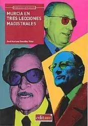 Murcia en tres lecciones magistrales