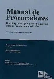 MANUAL DE PROCURADORES . Derecho procesal práctico con esquemas, escritos y resoluciones judiciales