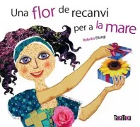 Una Flor De Recanvi Per A La Mare