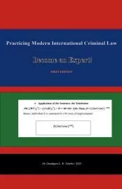 Practicing Modern International Criminal Law