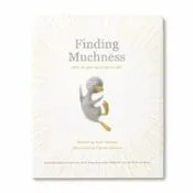 Finding Muchness: How to Add More Life to Life
