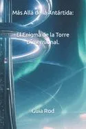 Más Allá de la Antártida: El Enigma de la Torre Dimensional