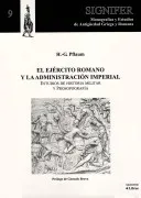 El Ejercito Romano Y La Administracion Imperial: Estudios De Hist Oria