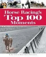 Horse Racing's Top 100 Moments