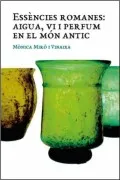 Essencies Romanes: Aigua Vi I Perfum En El Mon Antic