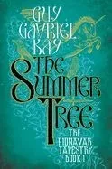 Summer Tree, The: Book One of the Fionavar Tapestry