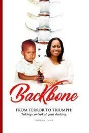 Backbone: From Terror to Triumph: Taking control of your destiny
