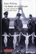 I La Festa Va Continuar: La Vida Cultural Al Paris Ocupat Pels Na Zis
