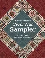 Barbara Brackman's Civil War Sampler: 50 Quilt Blocks with Stories from History