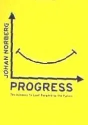 Progress: Ten Reasons to Look Forward to the Future