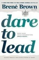 Dare to Lead: Brave Work. Tough Conversations. Whole Hearts