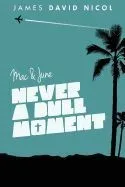 Mac and June: Never a Dull Moment