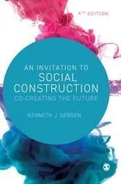 An Invitation to Social Construction: Co-Creating the Future