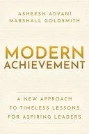 Modern Achievement: A New Approach to Timeless Lessons for Aspiring Leaders