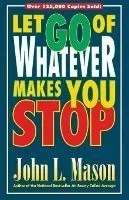 Let Go of Whatever Makes You Stop