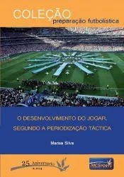 O desenvolvimento do jogar, segundo a periodizaçao táctica