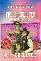 Frontier-Ventures of the Macalister Traveling Show