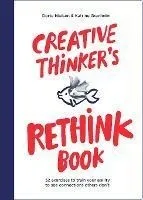 Creative Thinker's Rethink Book: 52 Exercises to Train Your Ability to See Connections Others Don't