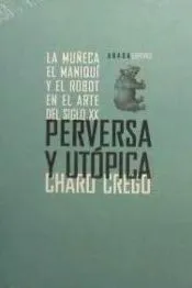 Perversa y utópica