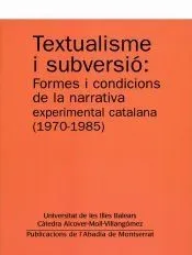 Textualisme i subversió: Formes i condicions de la narrativa experimental catalana (1970-1985)