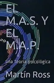 El M.A.S. y El M.A.P.: Una Teoria Psicologica