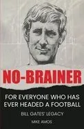 No-Brainer: A Footballer's Story of Life, Love and Brain Injury