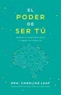 El Poder de Ser Tú: Abraza Tu Identidad Única Y Libera Tu Potencial