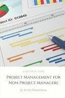 Project Management for Non-Project Managers: A Practical Guide
