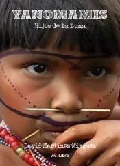 Yanomamis 'Hijos de la Luna'