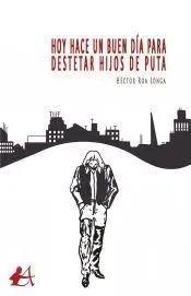 Hoy hace un buen día para destetar hijos de puta