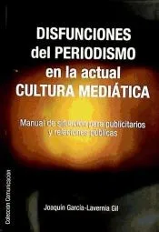 DISFUNCIONES DEL PERIODISMO EN LA ACTUAL CULTURA MEDIÁTICA