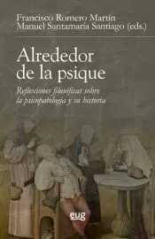 Alrededor de la psique: reflexiones filosóficas sobre la psicopatología y su historia