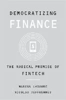 Democratizing Finance: The Radical Promise of Fintech