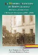 La Memoria Silenciada De Serón (Almeria)