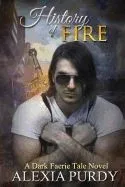 History of Fire (Elemental Fire #1): A Dark Faerie Tale Series Book Five
